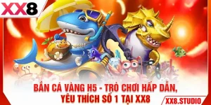 Bắn Cá Vàng H5 - Trò Chơi Đầy Hấp Dẫn Và Đa Dạng 2026