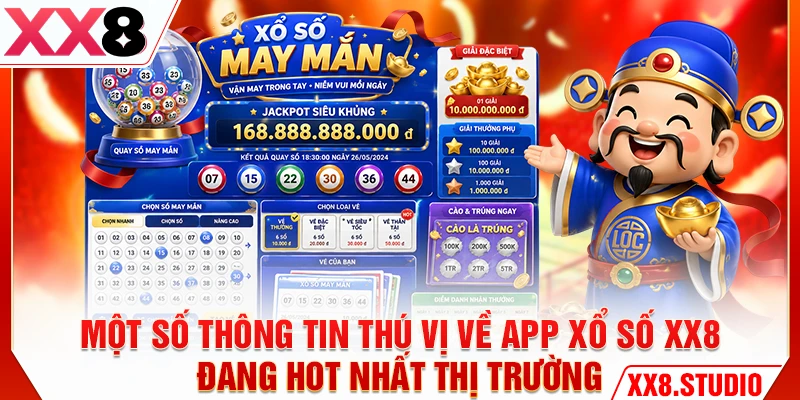 Một số thông tin thú vị về app xổ số XX8 đang hot nhất thị trường